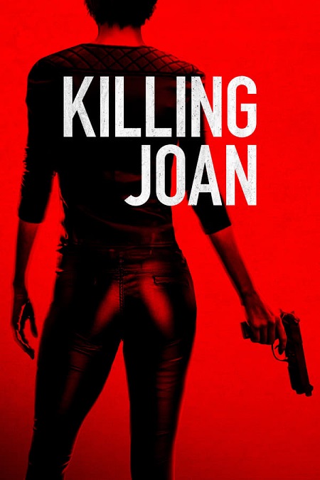 مشاهدة فيلم Killing Joan 2018 مترجم