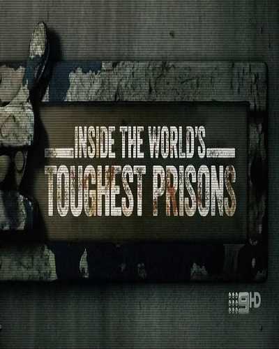 الموسم الاول من مسلسل Inside World’s Toughest Prisons كامل