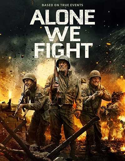 مشاهدة فيلم Alone We Fight 2018 مترجم