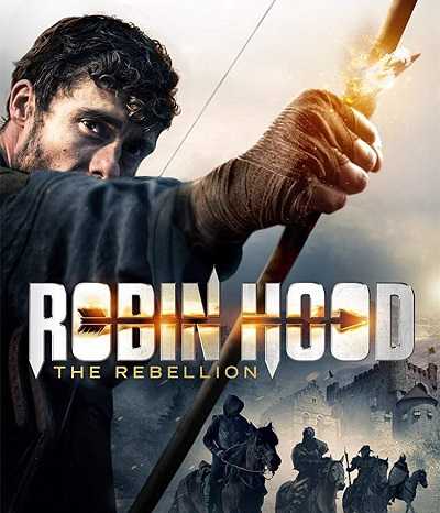 مشاهدة فيلم Robin Hood The Rebellion 2018 مترجم