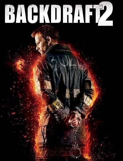 مشاهدة فيلم Backdraft 2 2019 مترجم