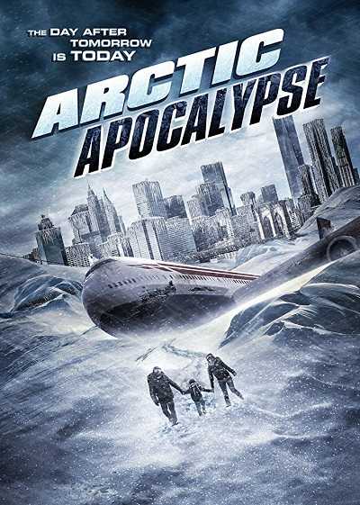 مشاهدة فيلم Arctic Apocalypse 2019 مترجم