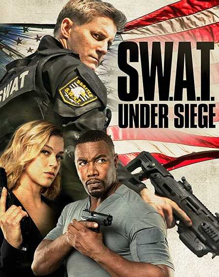 فيلم SWAT Under Siege 2017 مترجم