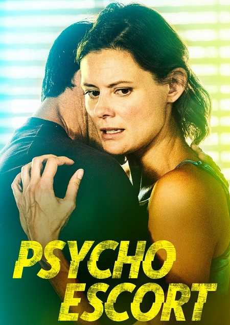 فيلم Psycho Escort 2020 مترجم