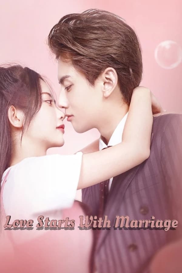 مسلسل Love Starts With Marriage 2022 مترجم كامل