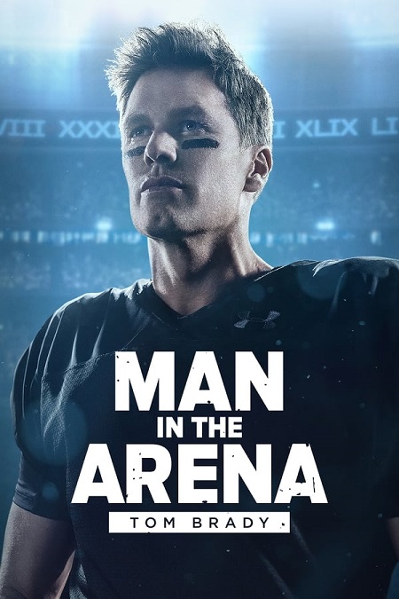 مسلسل Man in the Arena Tom Brady الموسم الاول مترجم كامل