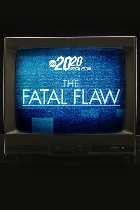 مسلسل The Fatal Flaw A Special Edition of 20/20 الموسم الاول الحلقة 1 مترجمة