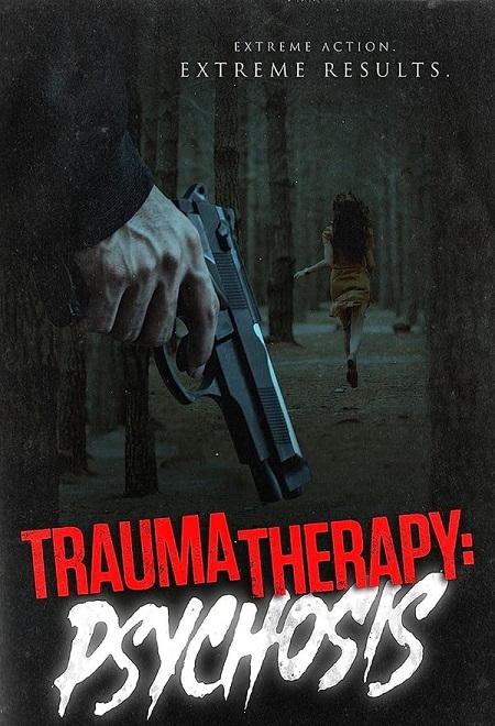 مشاهدة فيلم Trauma Therapy Psychosis 2023 مترجم