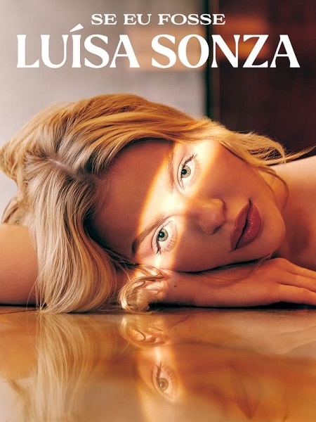 مسلسل Se Eu Fosse Luisa Sonza 2023 مترجم كامل