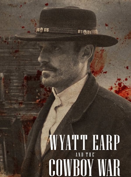 مسلسل Wyatt Earp and the Cowboy War الموسم الاول مترجم كامل