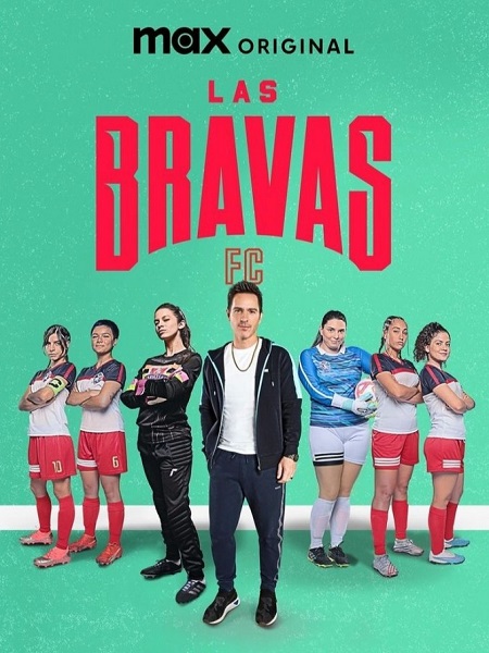 مسلسل Las Bravas F C الموسم الثاني مترجم كامل